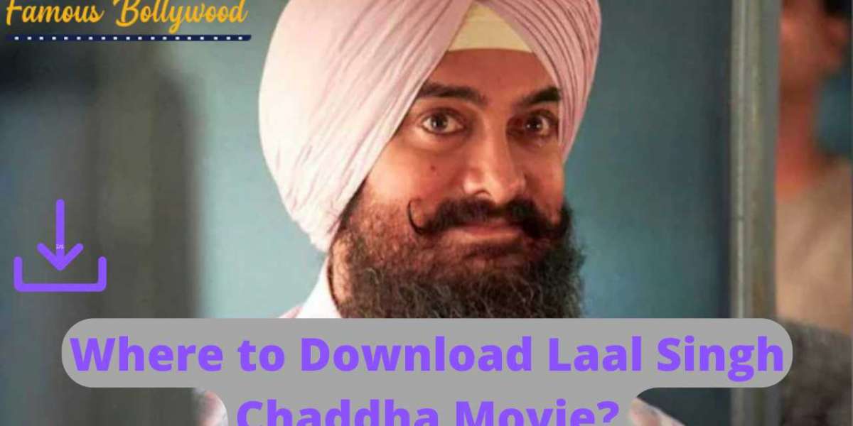 Know: Where to Download Laal Singh Chaddha Movie?