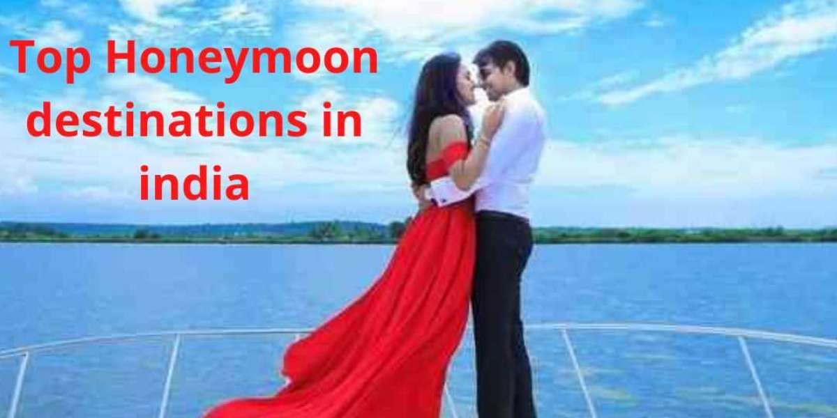 Top 5 Most Romantic Honeymoon Destinations in India - Honeymoon Destinations