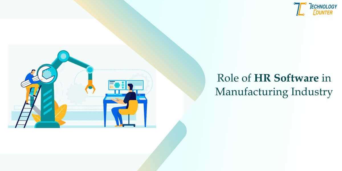 Role of HR Software in the Manufacturing Industry