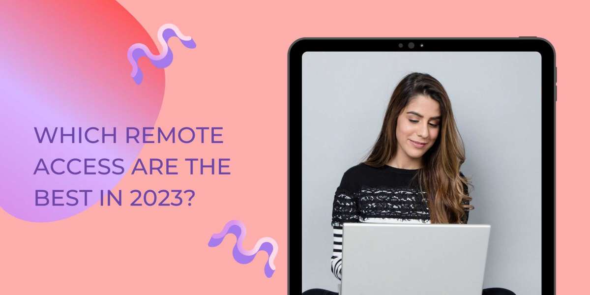 Which remote access are the best in 2023?