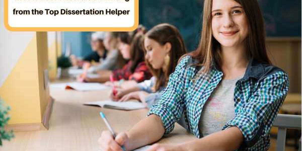 Get the Best Dissertation Writing from the Top Dissertation Helper