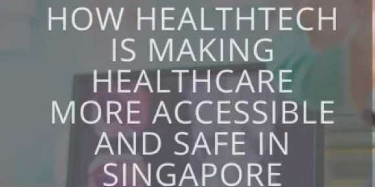 How healthtech is making healthcare more accessible and safe in Singapore