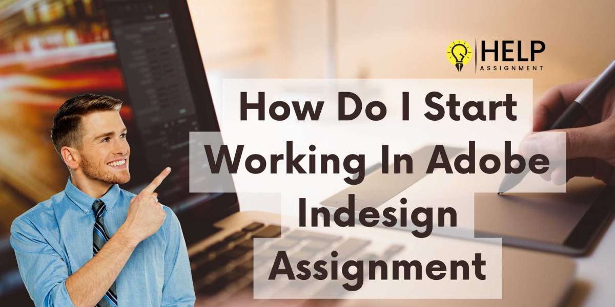 How Do I Start Working In Adobe Indesign Assignment
