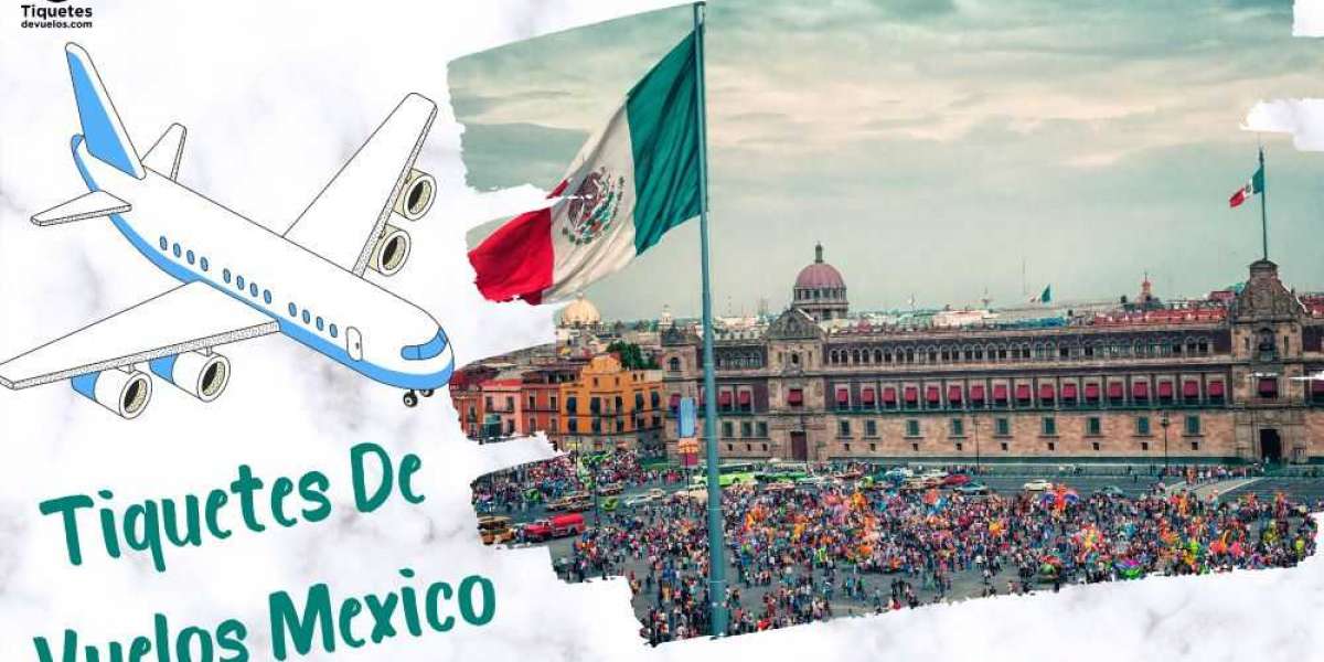 Tiquetes De Vuelos México Proporcionar el Mejor Descuento