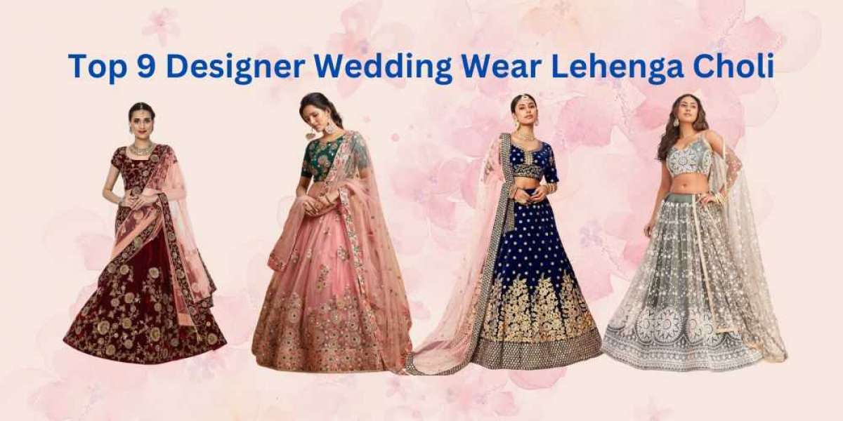 Top 9 Designer Wedding Wear Lehenga Choli