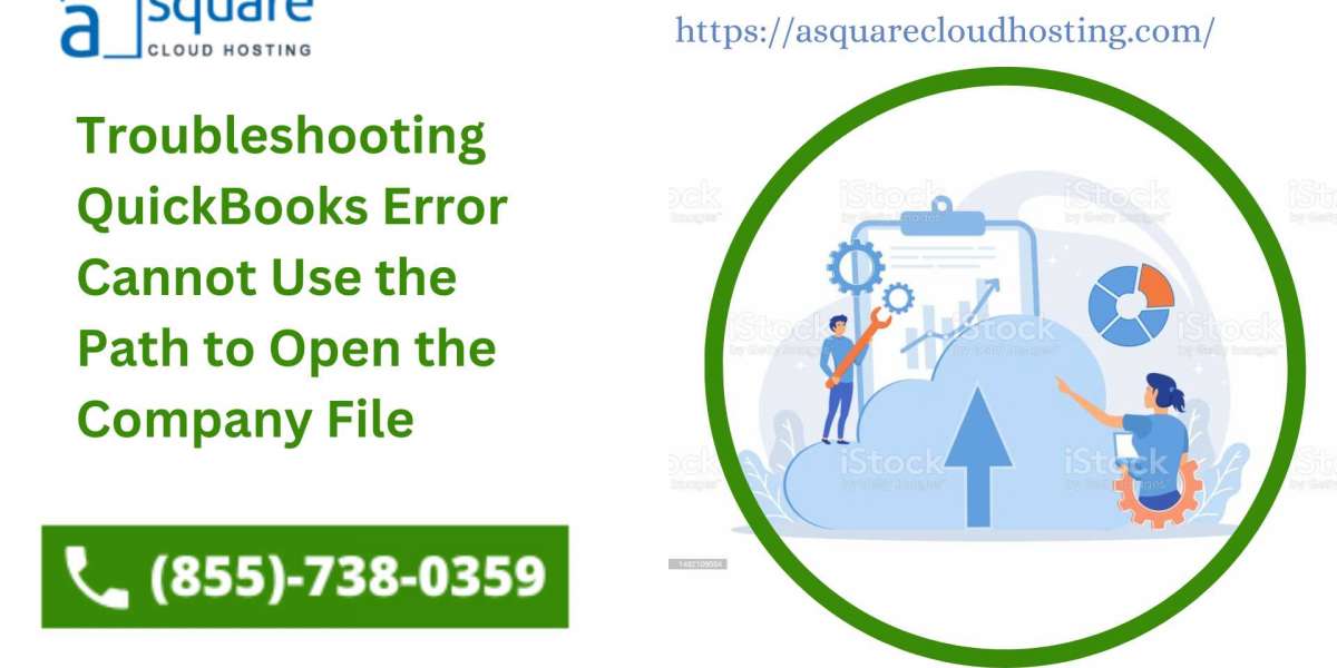 Troubleshooting QuickBooks Error: Cannot Use the Path to Open the Company File