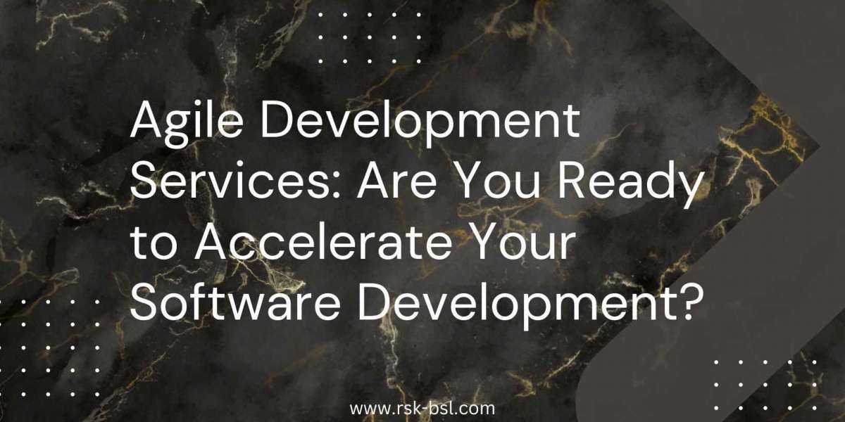 Agile Development Services: Are You Ready to Accelerate Your Software Development?