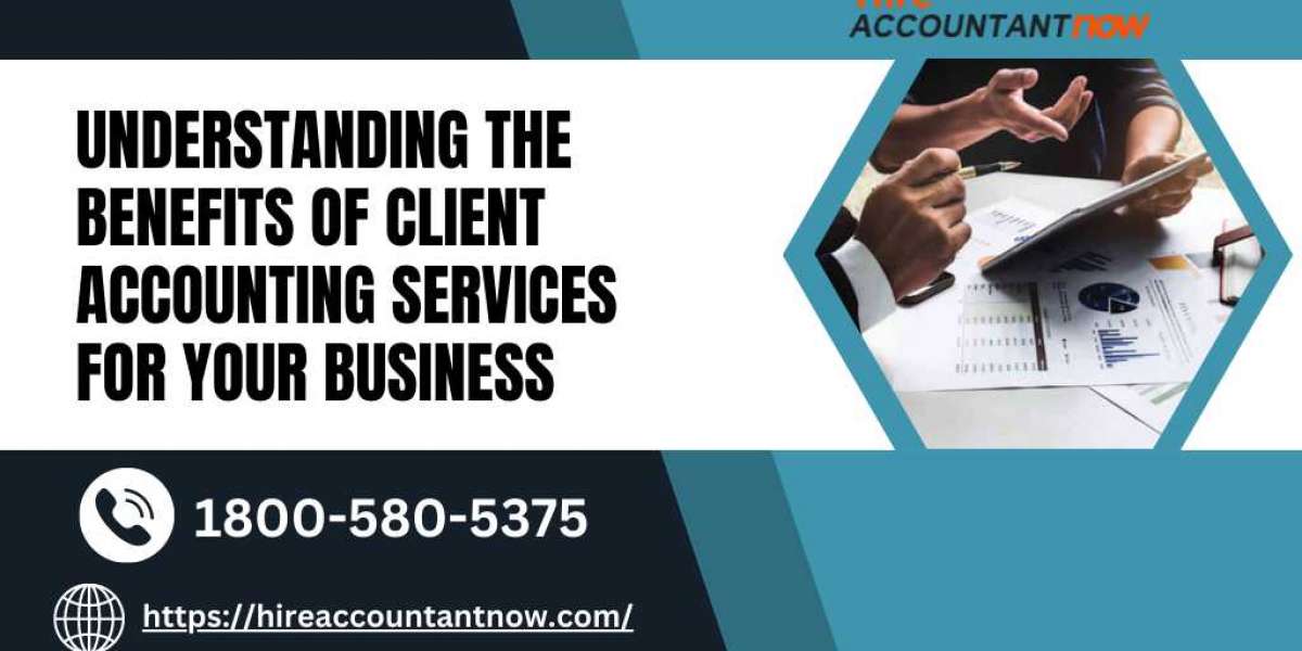 Understanding the Benefits of Client Accounting Services for Your Business