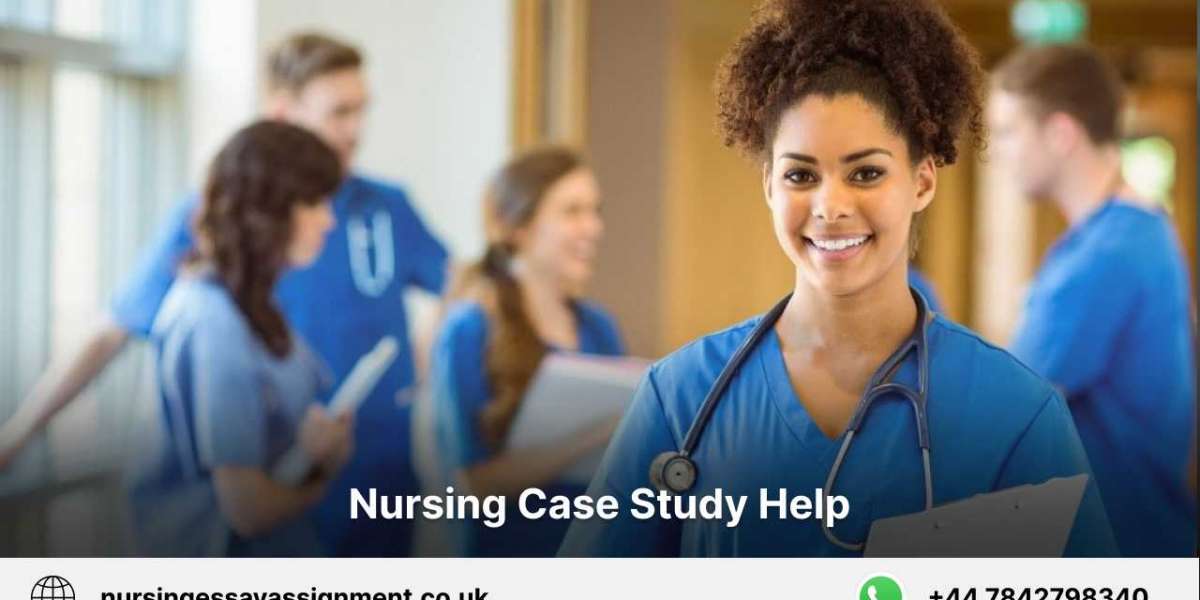 Nursing Case Study Assignment Help in the UK
