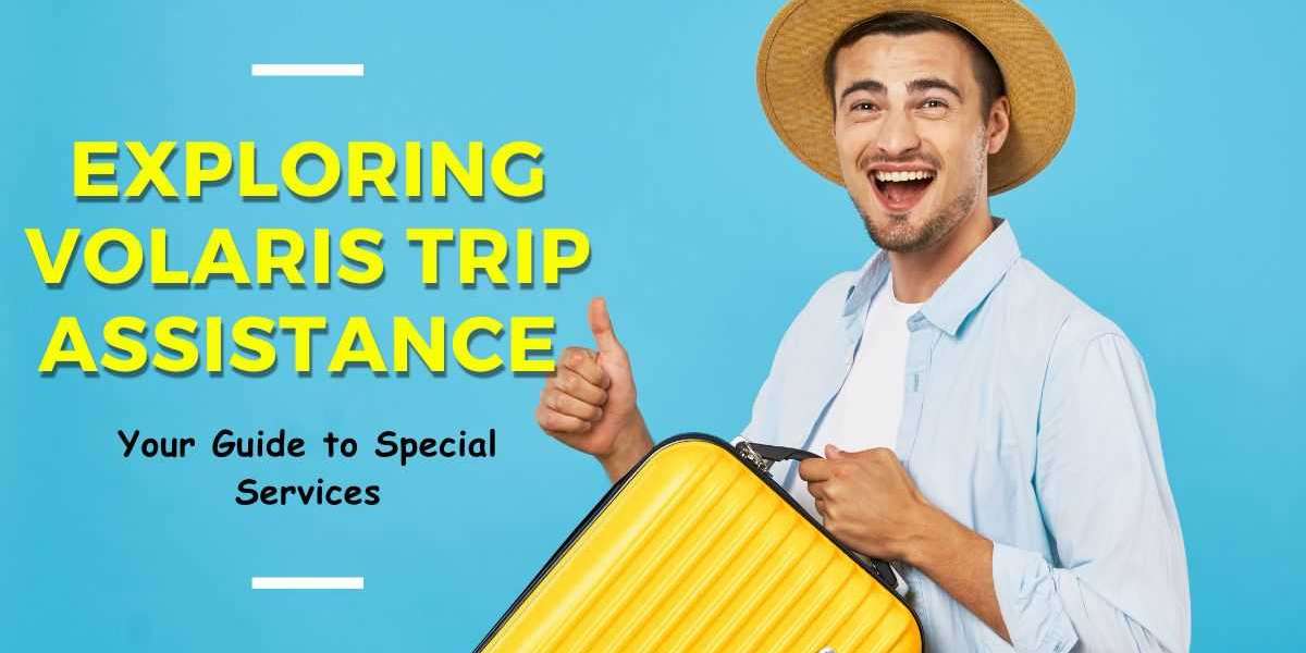 Exploring Volaris Trip Assistance: Your Guide to Special Services