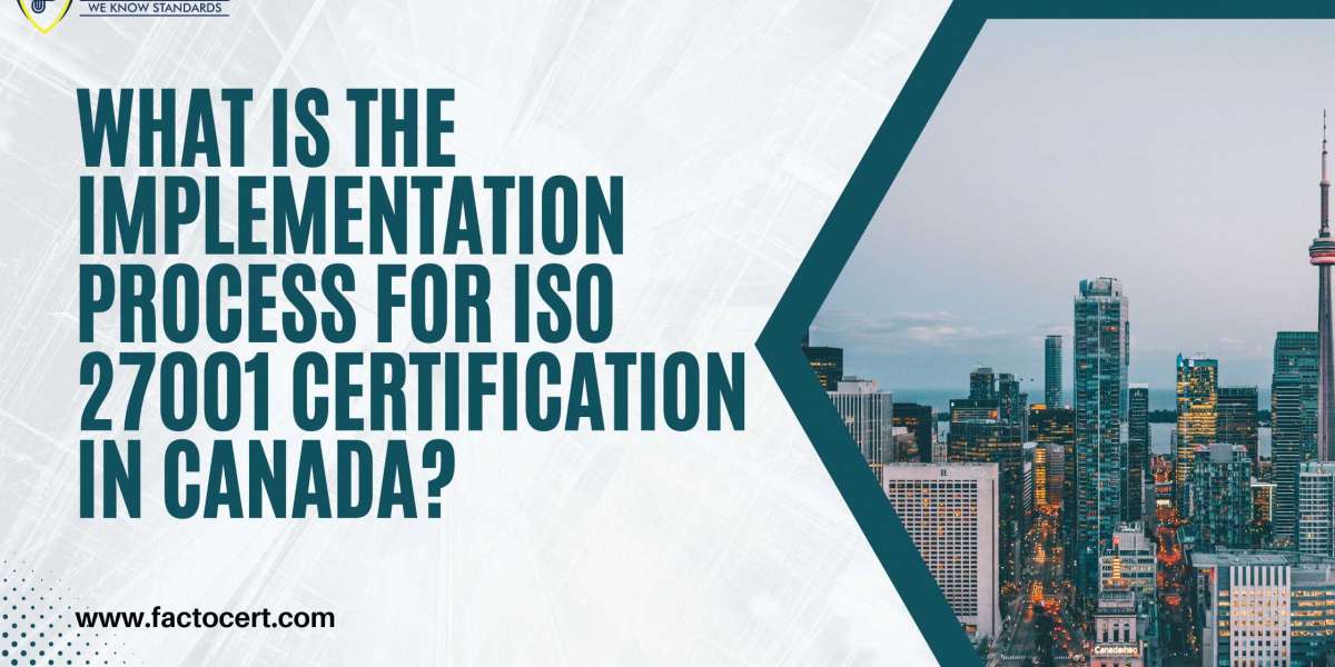 What is the implementation process for ISO 27001 certification in Canada?