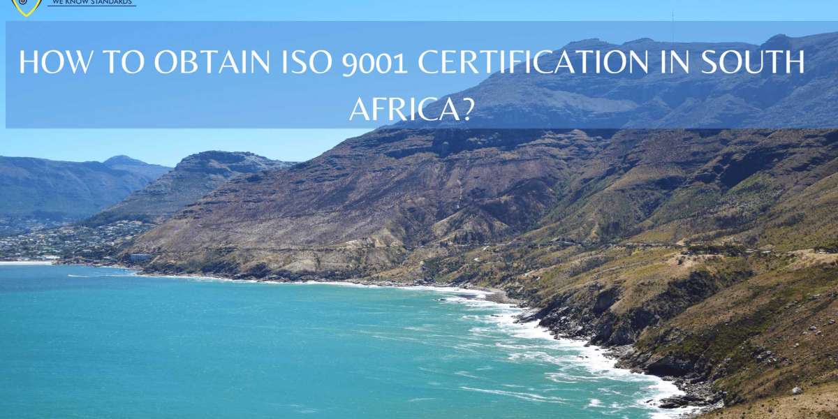 HOW TO OBTAIN ISO 9001 CERTIFICATION IN SOUTH AFRICA?