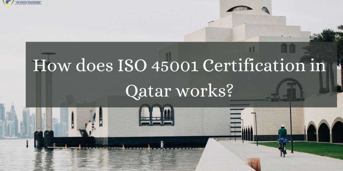 How does ISO 45001 Certification in Qatar works?