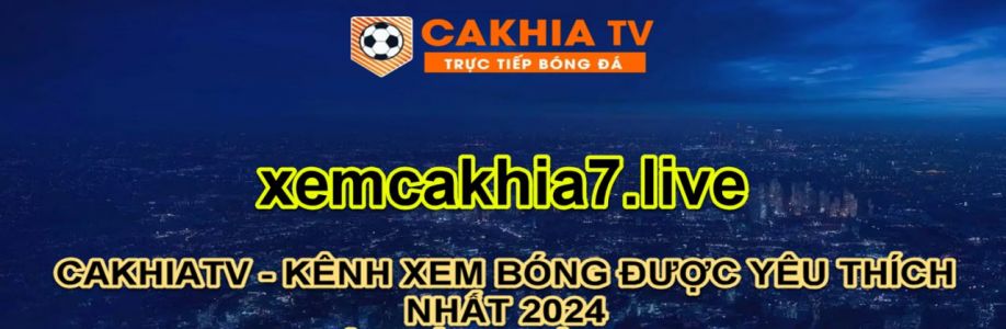 xemcakhia7 live Cover Image