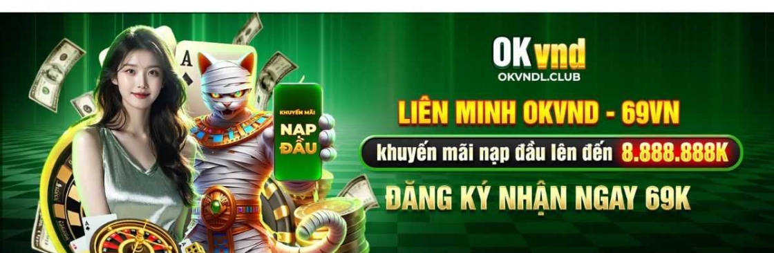 OKVND – Đăng ký ngay, nhận thưởng liền Cover Image